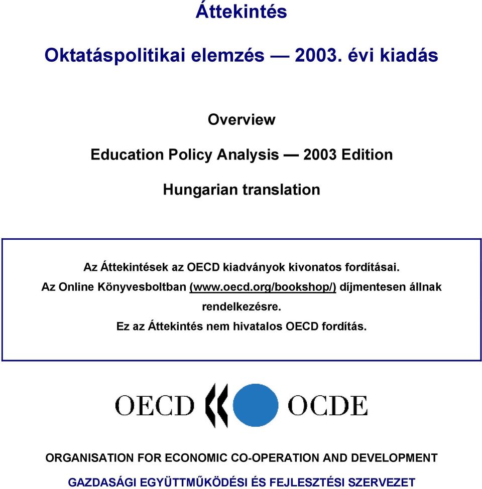 OECD kiadványok kivonatos fordításai. Az Online Könyvesboltban (www.oecd.