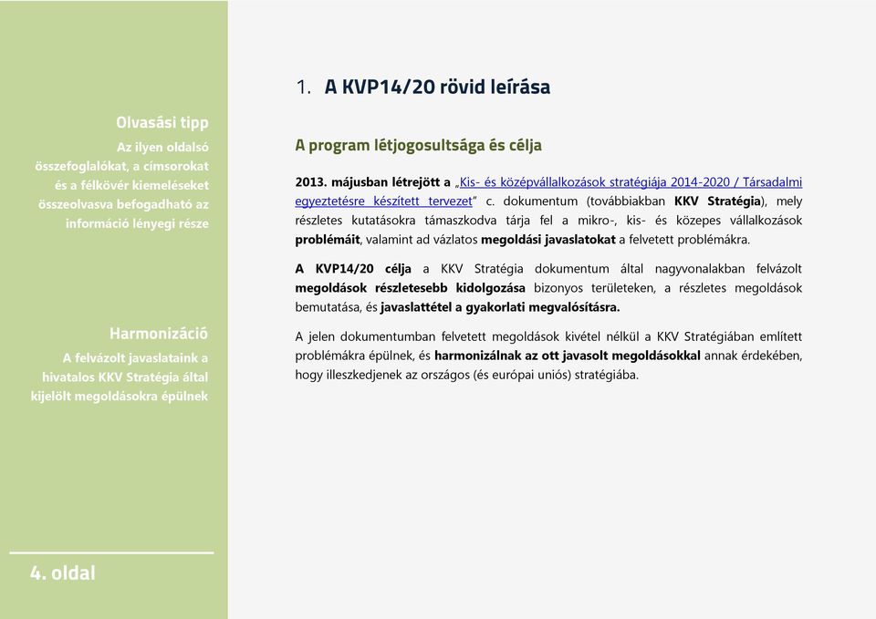 májusban létrejött a Kis- és középvállalkozások stratégiája 2014-2020 / Társadalmi egyeztetésre készített tervezet c.