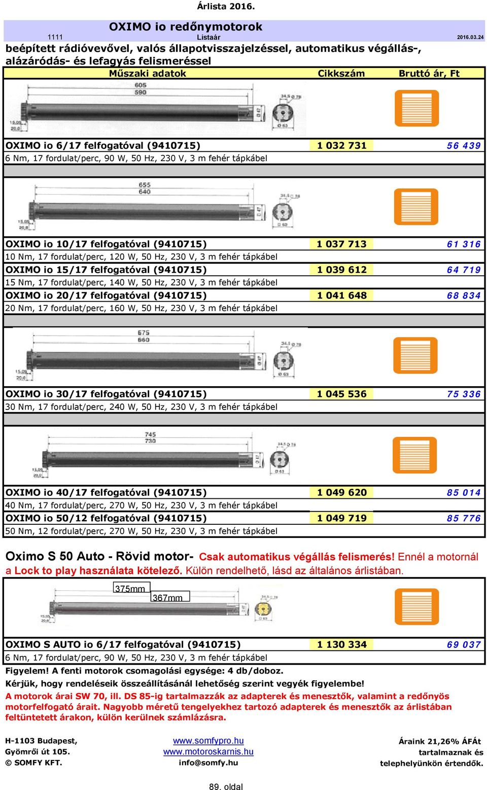 230 V, 3 m fehér tápkábel OXIMO io 15/17 felfogatóval (9410715) 1 039 612 64 719 15 Nm, 17 fordulat/perc, 140 W, 50 Hz, 230 V, 3 m fehér tápkábel OXIMO io 20/17 felfogatóval (9410715) 1 041 648 68