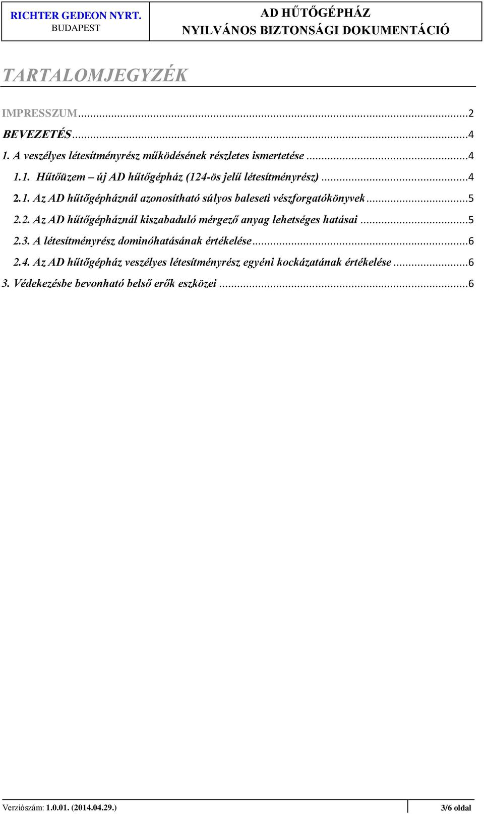 ..5 2.3. A létesítményrész dominóhatásának értékelése...6 2.4.