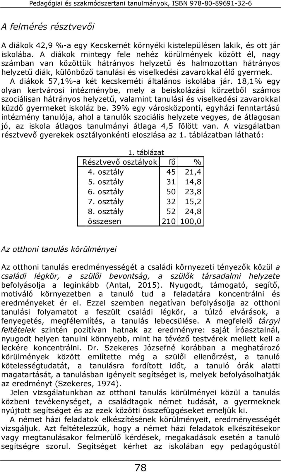 A diákok 57,1%-a két kecskeméti általános iskolába jár.