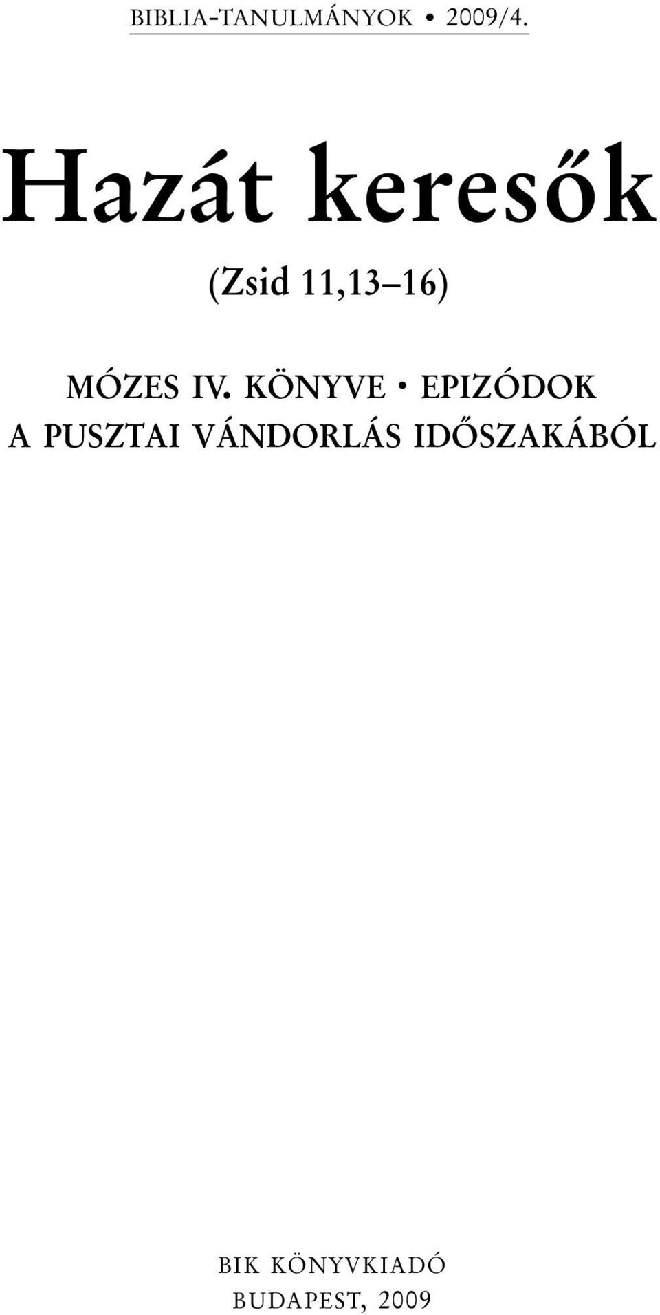 IV. KÖNYVE EPIZÓDOK A PUSZTAI