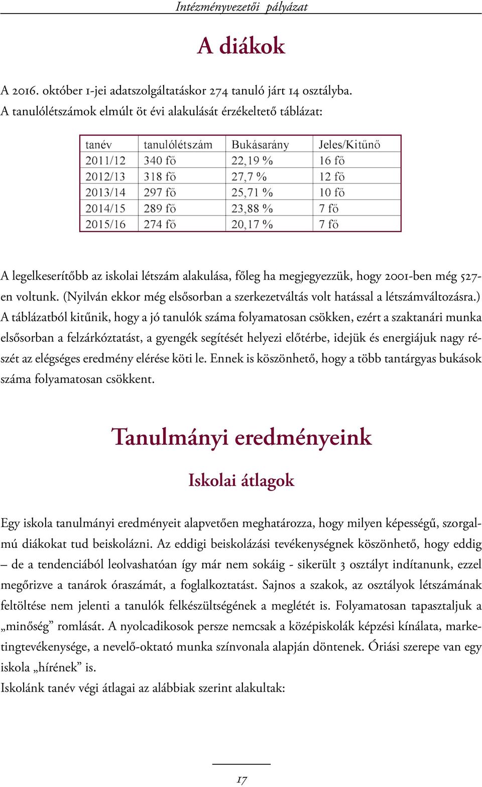 (Nyilván ekkor még elsősorban a szerkezetváltás volt hatással a létszámváltozásra.