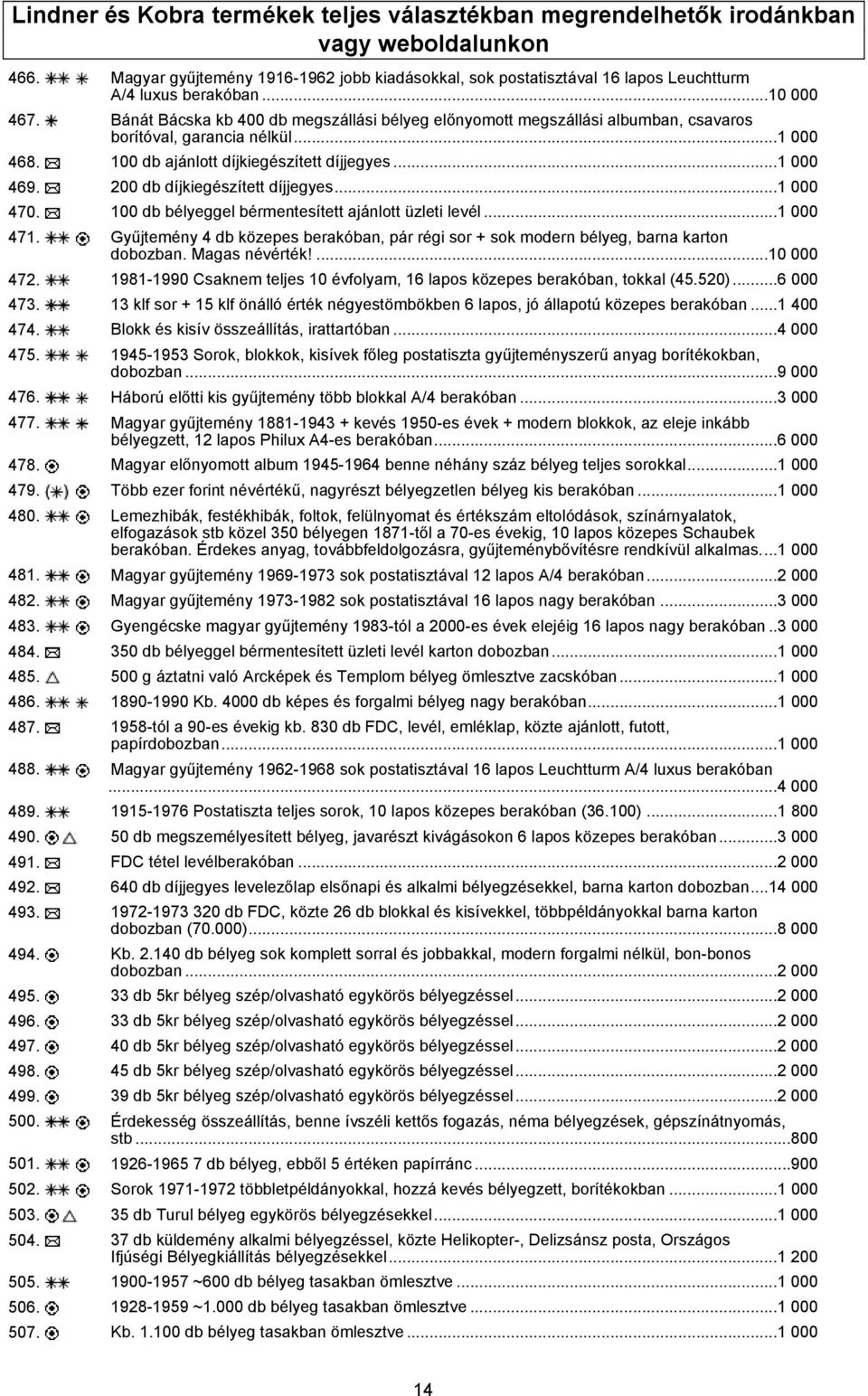 Bánát Bácska kb 400 db megszállási bélyeg előnyomott megszállási albumban, csavaros borítóval, garancia nélkül...1 000 468. 100 db ajánlott díjkiegészített díjjegyes...1 000 469.