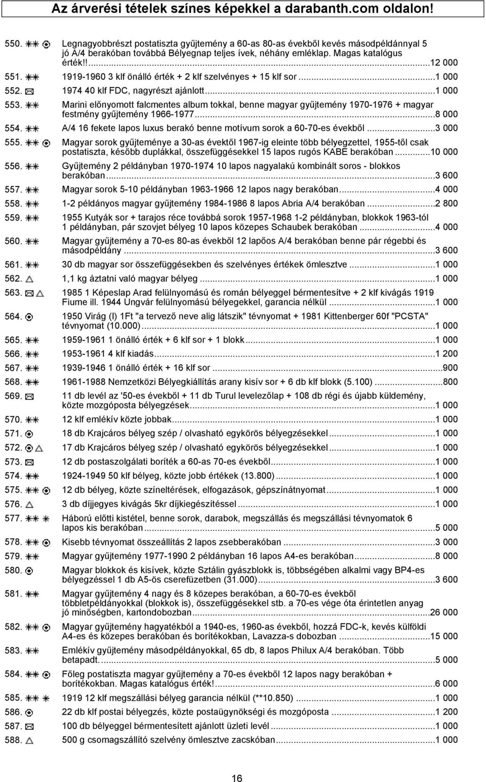 1919-1960 3 klf önálló érték + 2 klf szelvényes + 15 klf sor...1 000 552. 1974 40 klf FDC, nagyrészt ajánlott...1 000 553.