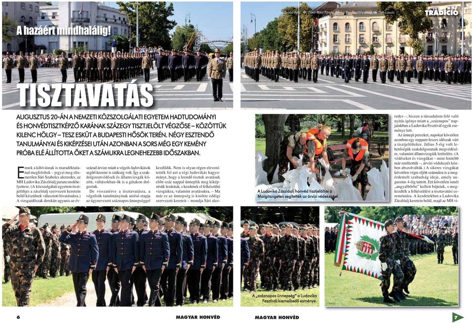 NÉGY ESZTENDŐ TANULMÁNYAI ÉS KIKÉPZÉSEI UTÁN AZONBAN A SORS MÉG EGY KEMÉNY PRÓBA ELÉ ÁLLÍTOTTA ŐKET A SZÁMUKRA LEGNEHEZEBB IDŐSZAKBAN.