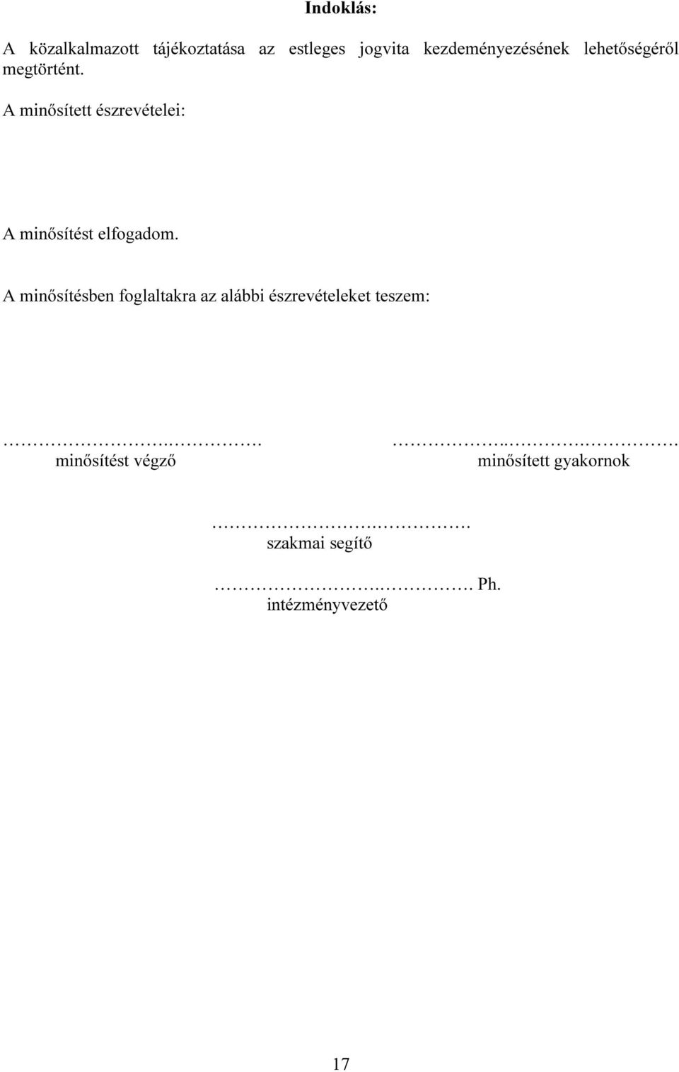 A minősített észrevételei: A minősítést elfogadom.