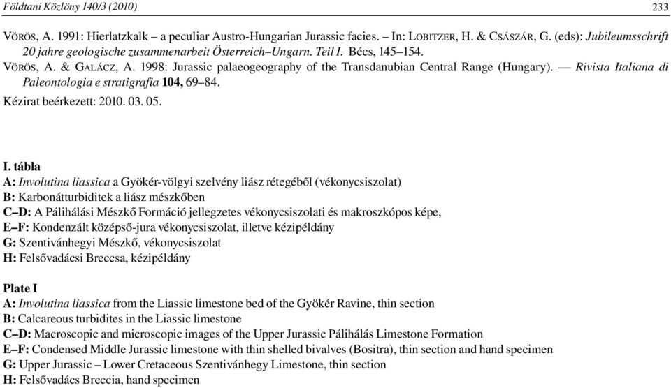 1998: Jurassic palaeogeography of the Transdanubian Central Range (Hungary). Rivista It