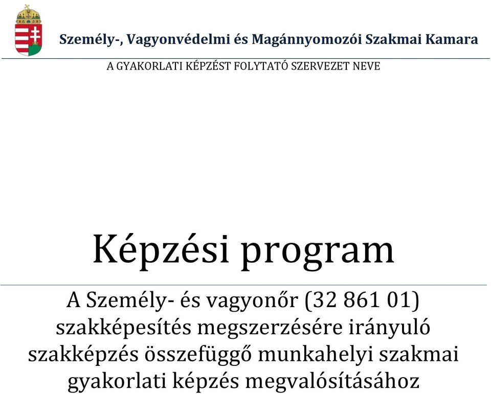 Személy- és vagyonőr (32 861 01) szakképesítés megszerzésére