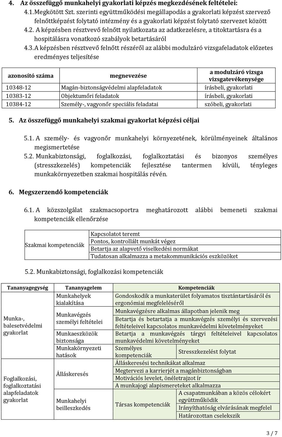 A képzésben résztvevő felnőtt nyilatkozata az adatkezelésre, a titoktartásra és a hospitálásra vonatkozó szabályok betartásáról 4.3.