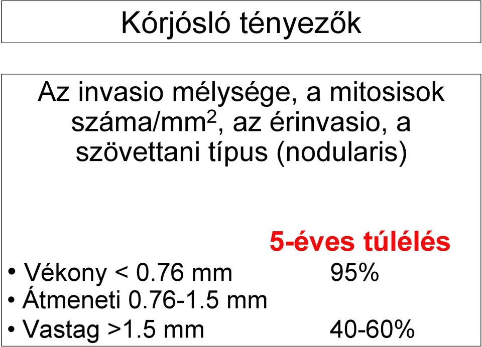 szövettani típus (nodularis) 5-éves túlélés