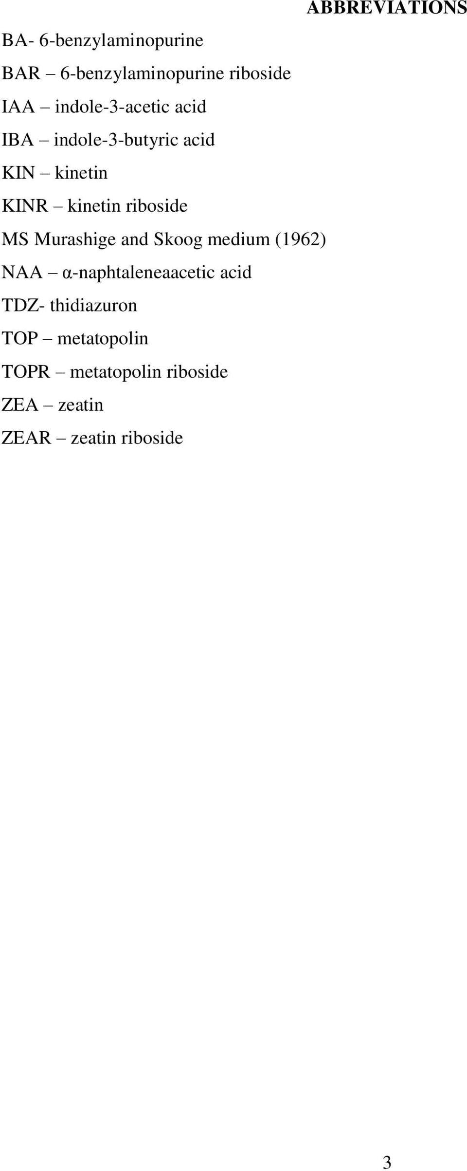 riboside MS Murashige and Skoog medium (1962) NAA α-naphtaleneaacetic acid