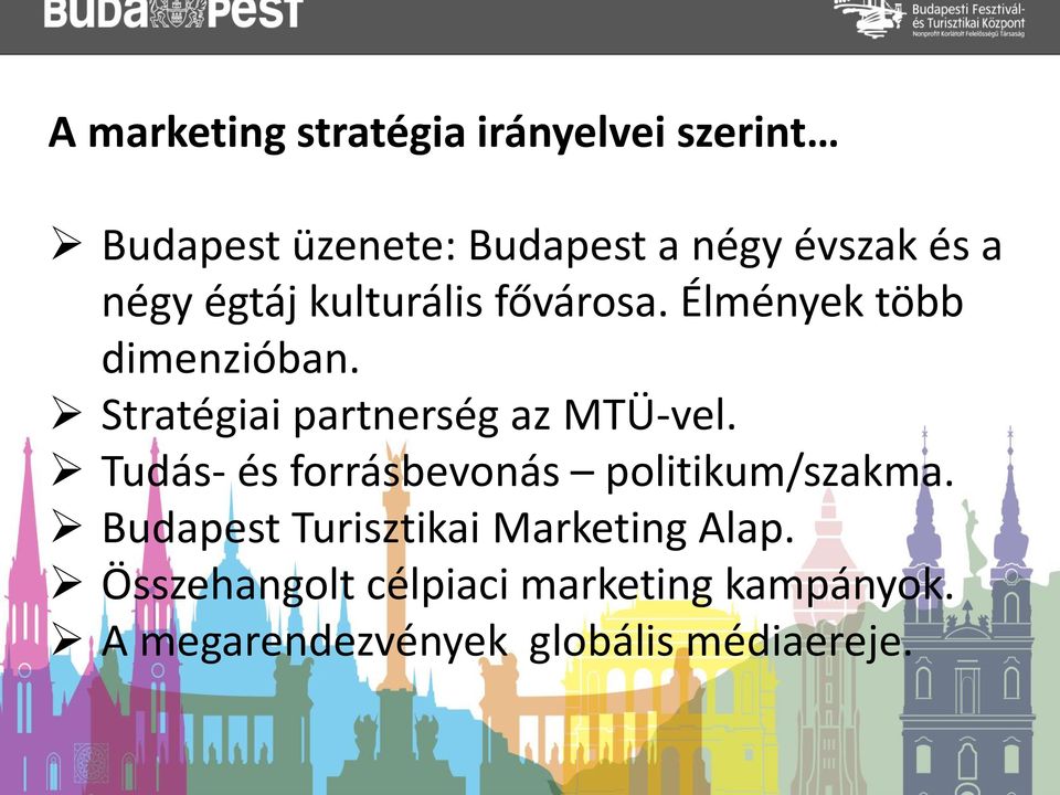 Stratégiai Budapest partnerség vendégéjszakái: az MTÜ-vel.