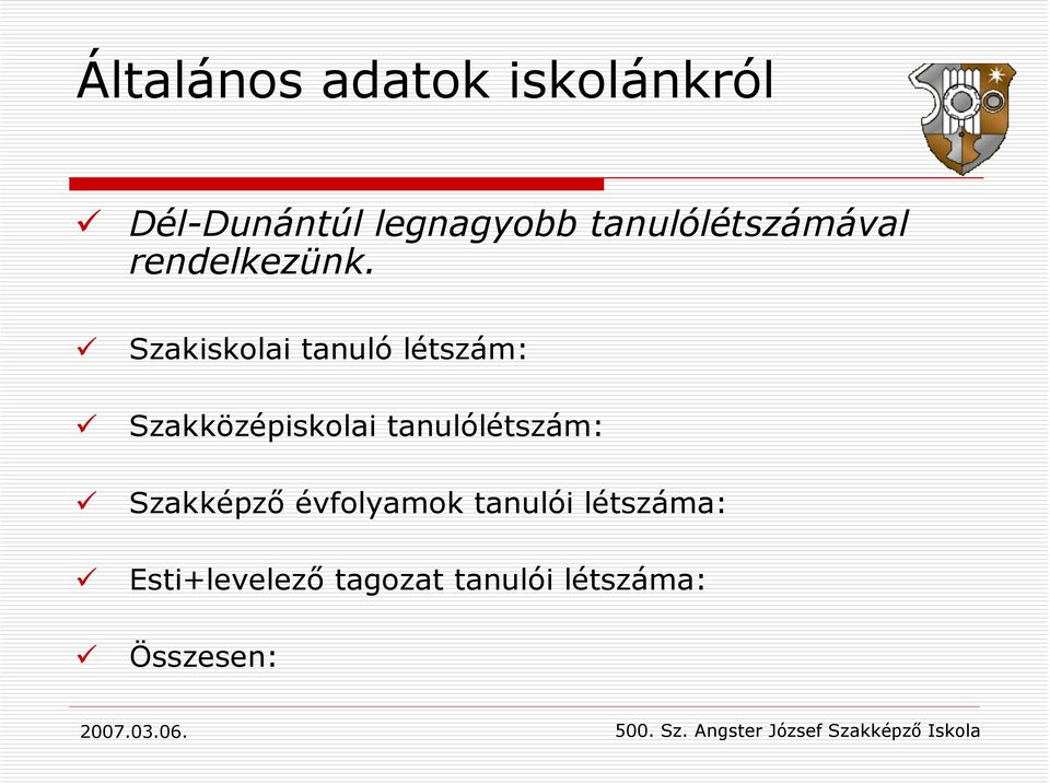 Szakiskolai tanuló létszám: Szakközépiskolai