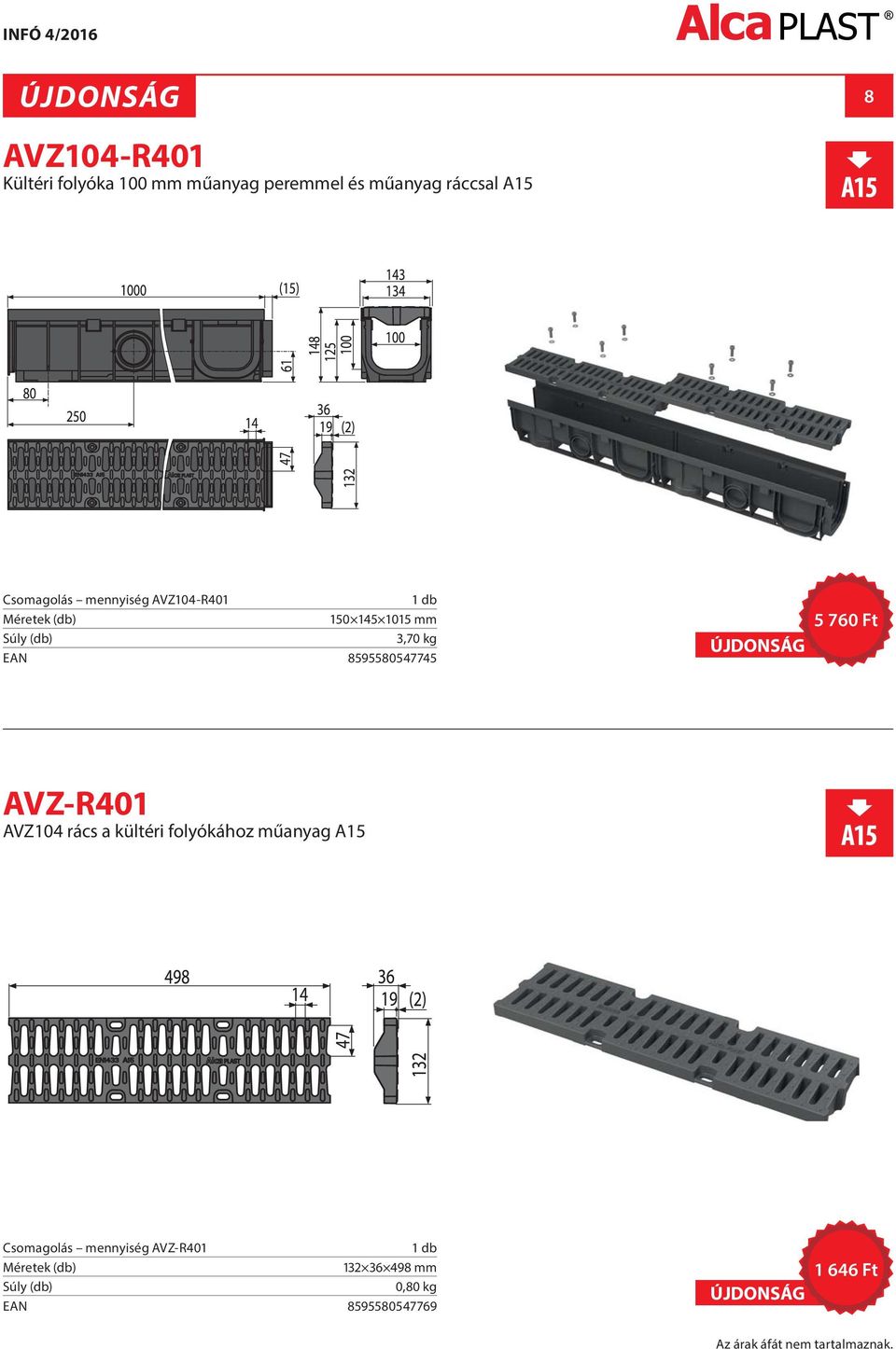 760 Ft AVZ-R401 AVZ104 rács a kültéri folyókához műanyag A15 Csomagolás mennyiség