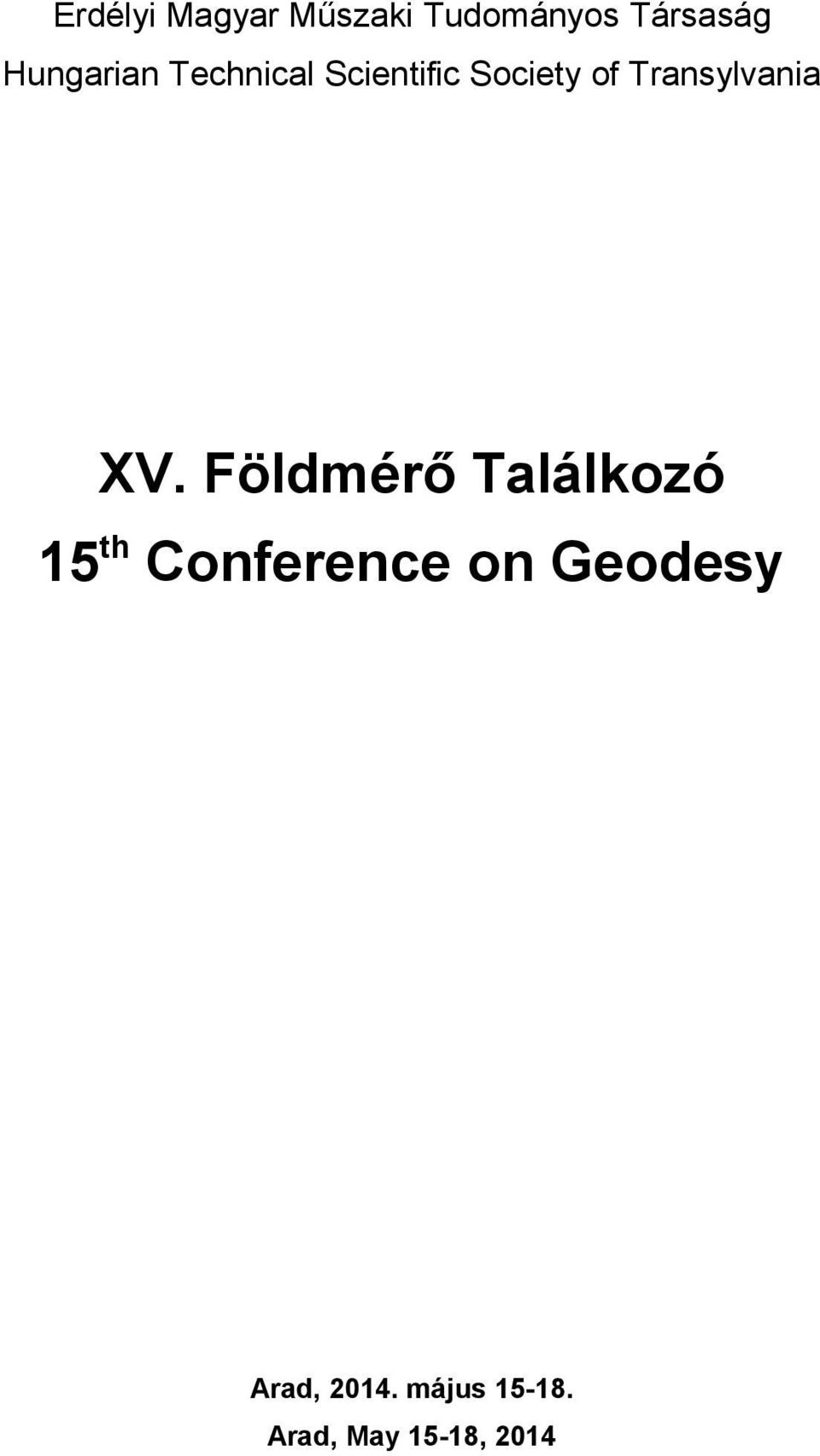 Földmérő Találkozó 15 th Conference on Geodesy Arad,