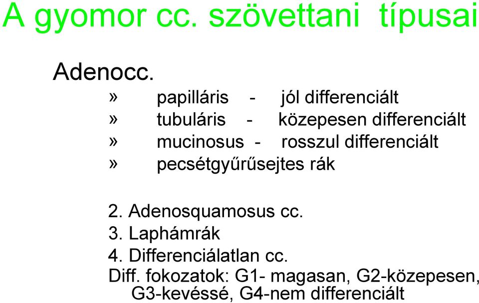 mucinosus - rosszul differenciált» pecsétgyűrűsejtes rák 2.