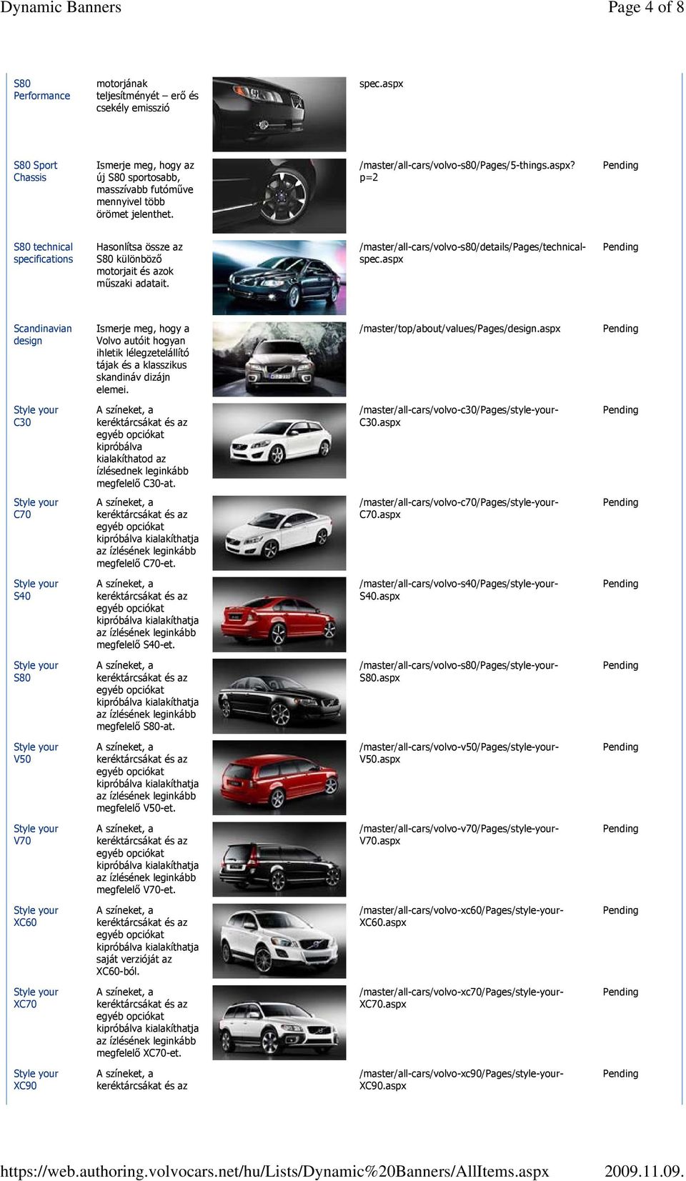 aspx Scandinavian design Ismerje meg, hogy a Volvo autóit hogyan ihletik lélegzetelállító tájak és a klasszikus skandináv dizájn elemei. /master/top/about/values/pages/design.