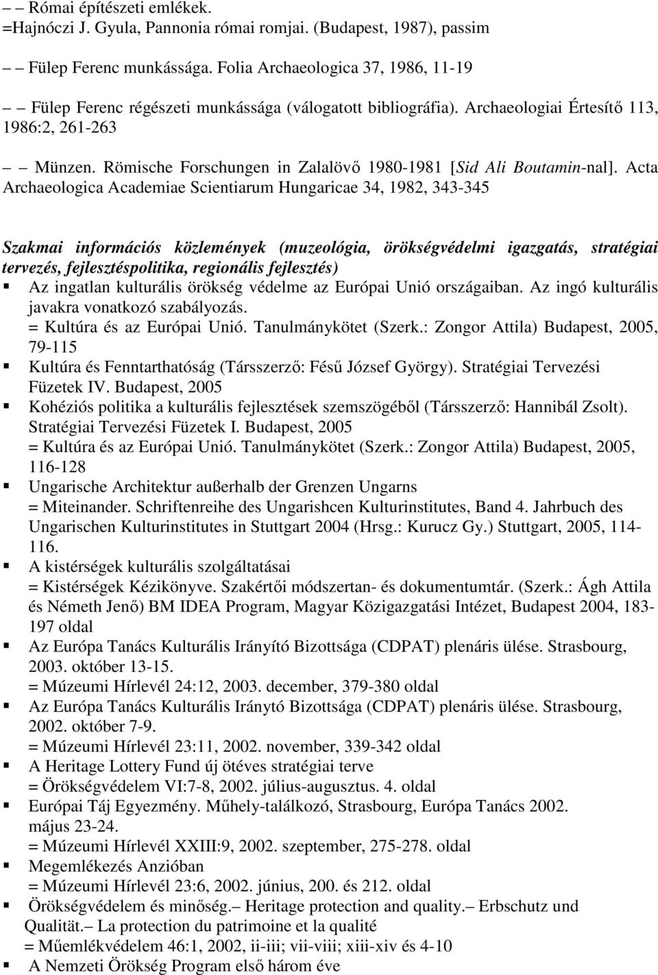 Römische Forschungen in Zalalövő 1980-1981 [Sid Ali Boutamin-nal].