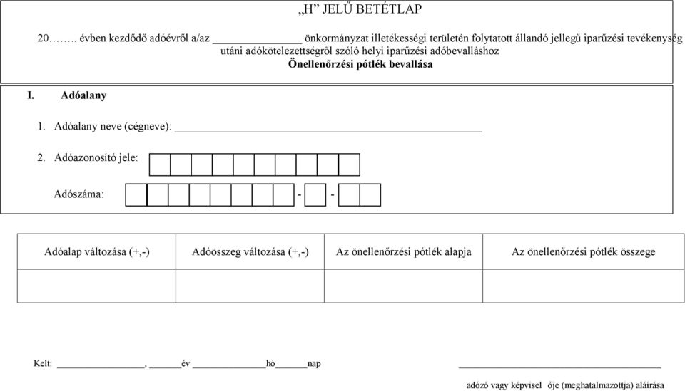 tevékenység utáni adókötelezettségről szóló helyi iparűzési adóbevalláshoz Önellenőrzési pótlék bevallása 1.