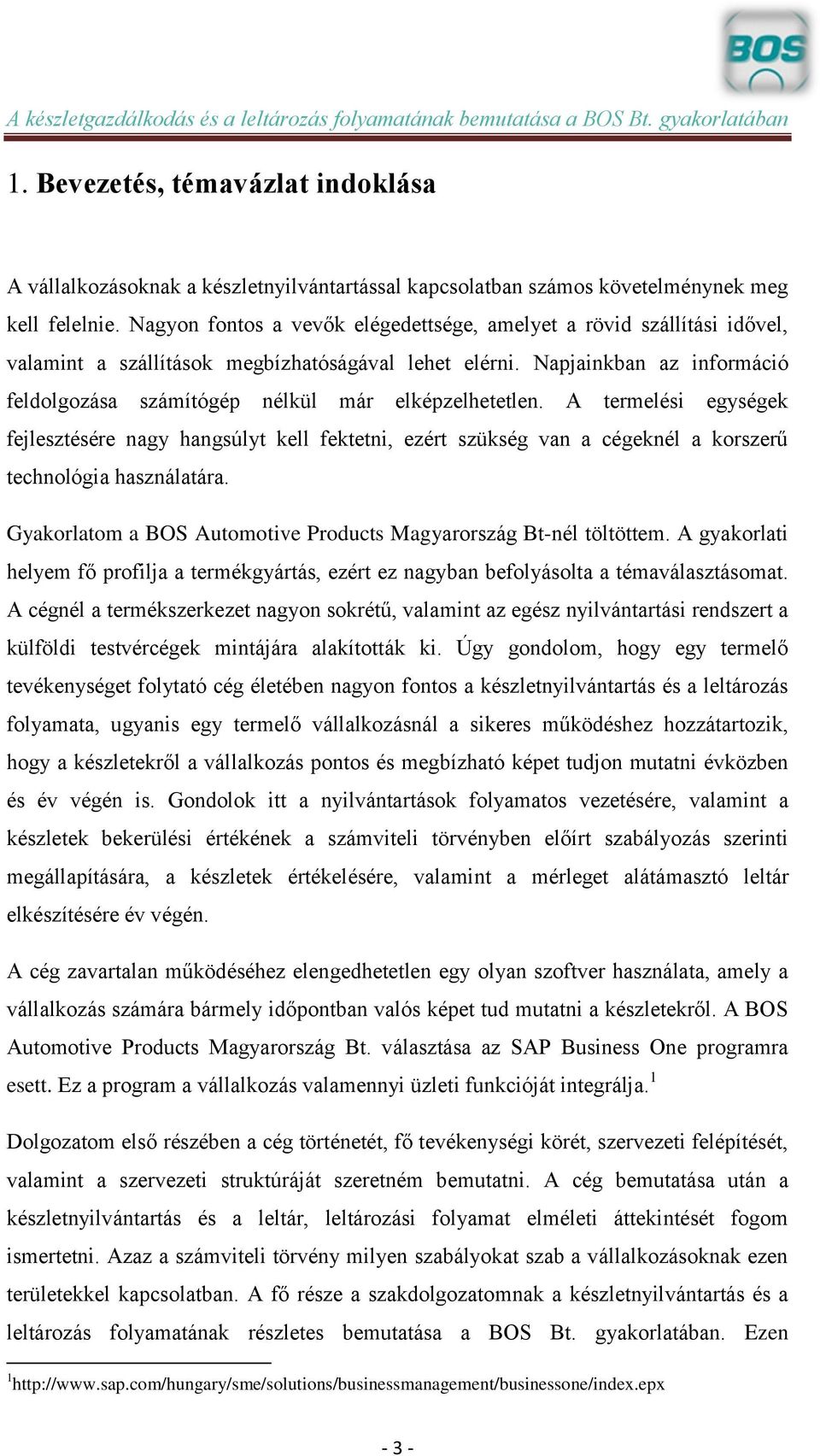 Napjainkban az információ feldolgozása számítógép nélkül már elképzelhetetlen.