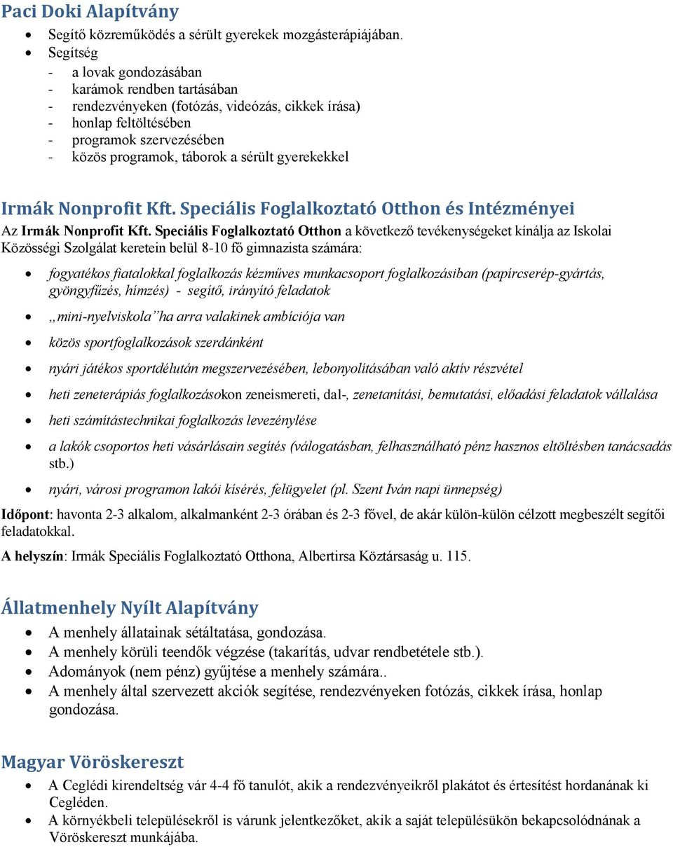 gyerekekkel Irmák Nonprofit Kft. Speciális Foglalkoztató Otthon és Intézményei Az Irmák Nonprofit Kft.