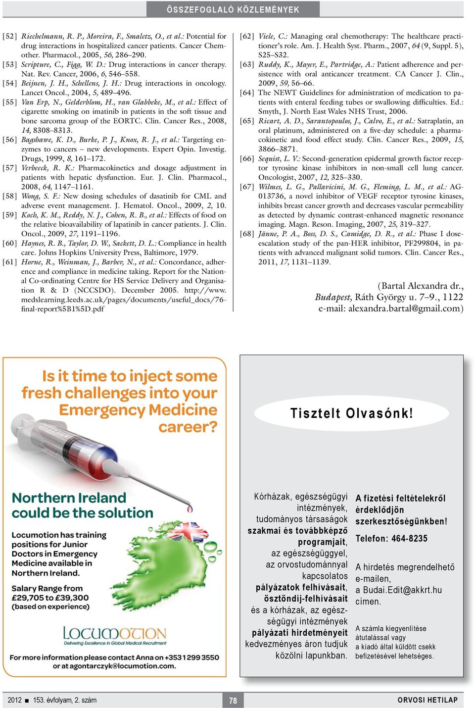 [55] Van Erp, N., Gelderblom, H., van Glabbeke, M., et al.: Effect of cigarette smoking on imatinib in patients in the soft tissue and bone sarcoma group of the EORTC. Clin. Cancer Res.