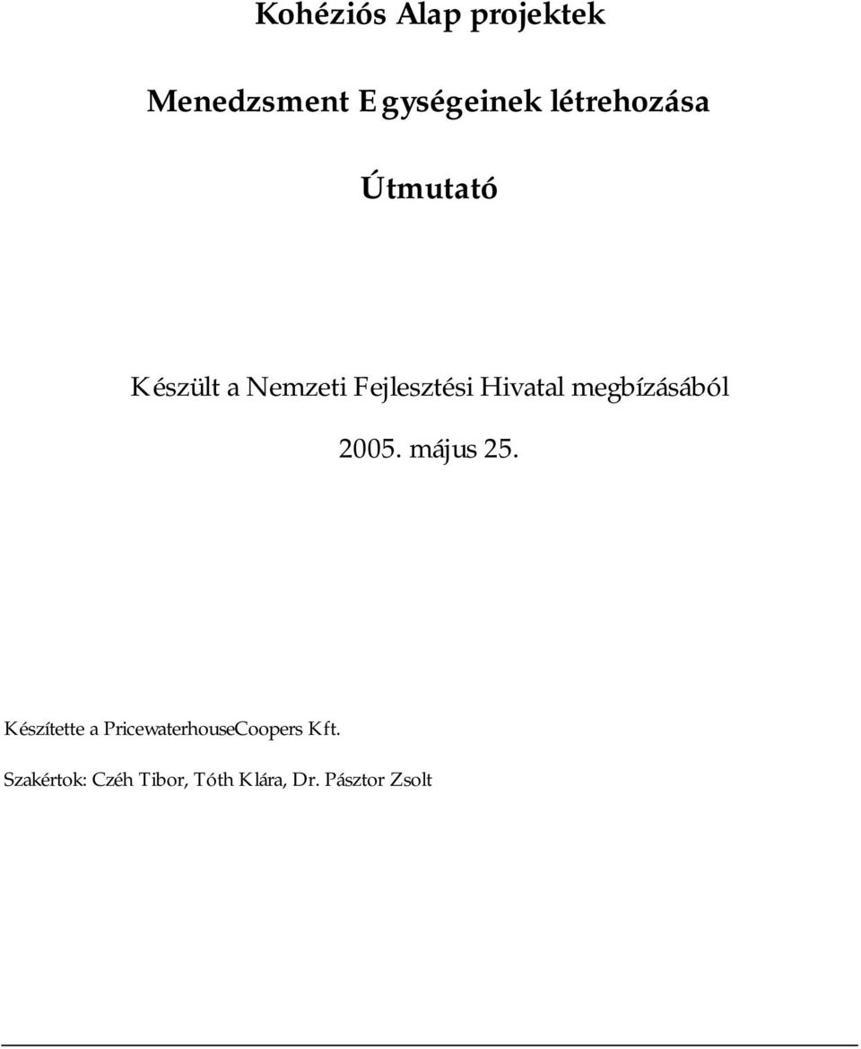 Hivatal megbízásából 2005. május 25.