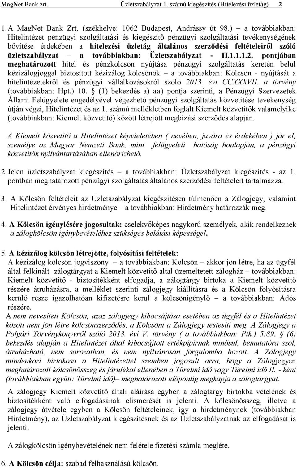 üzletszabályzat a továbbiakban: Üzletszabályzat - II.1.1.1.2.