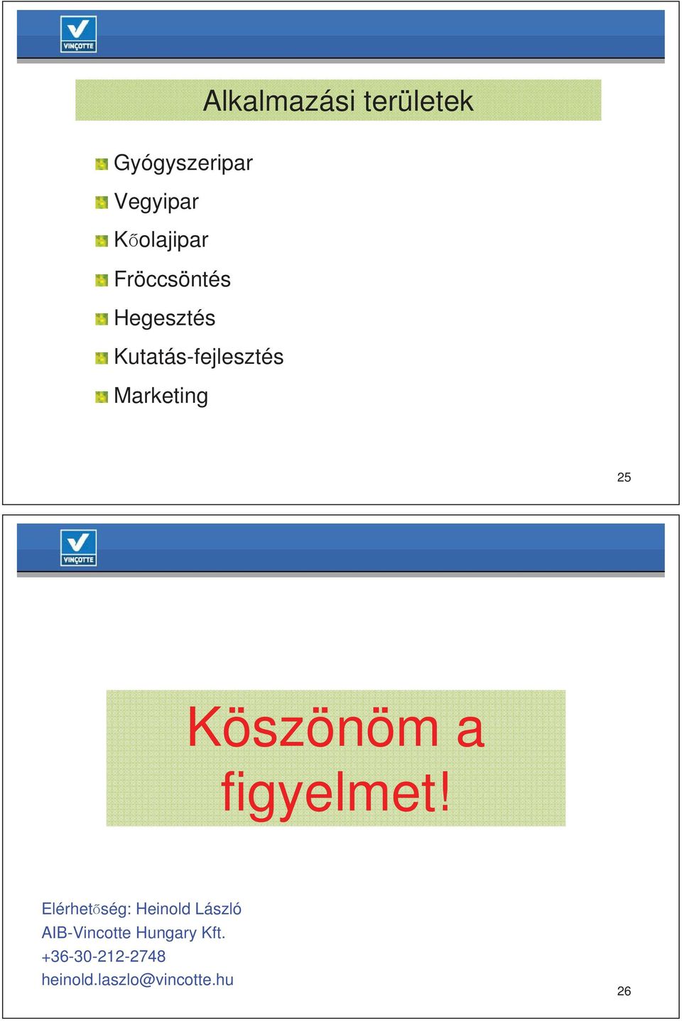 Köszönöm a figyelmet!