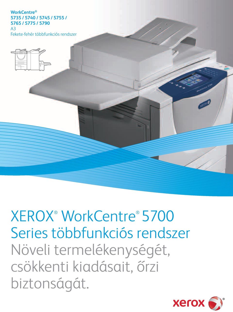 WorkCentre 5700 Series többfunkciós rendszer Növeli