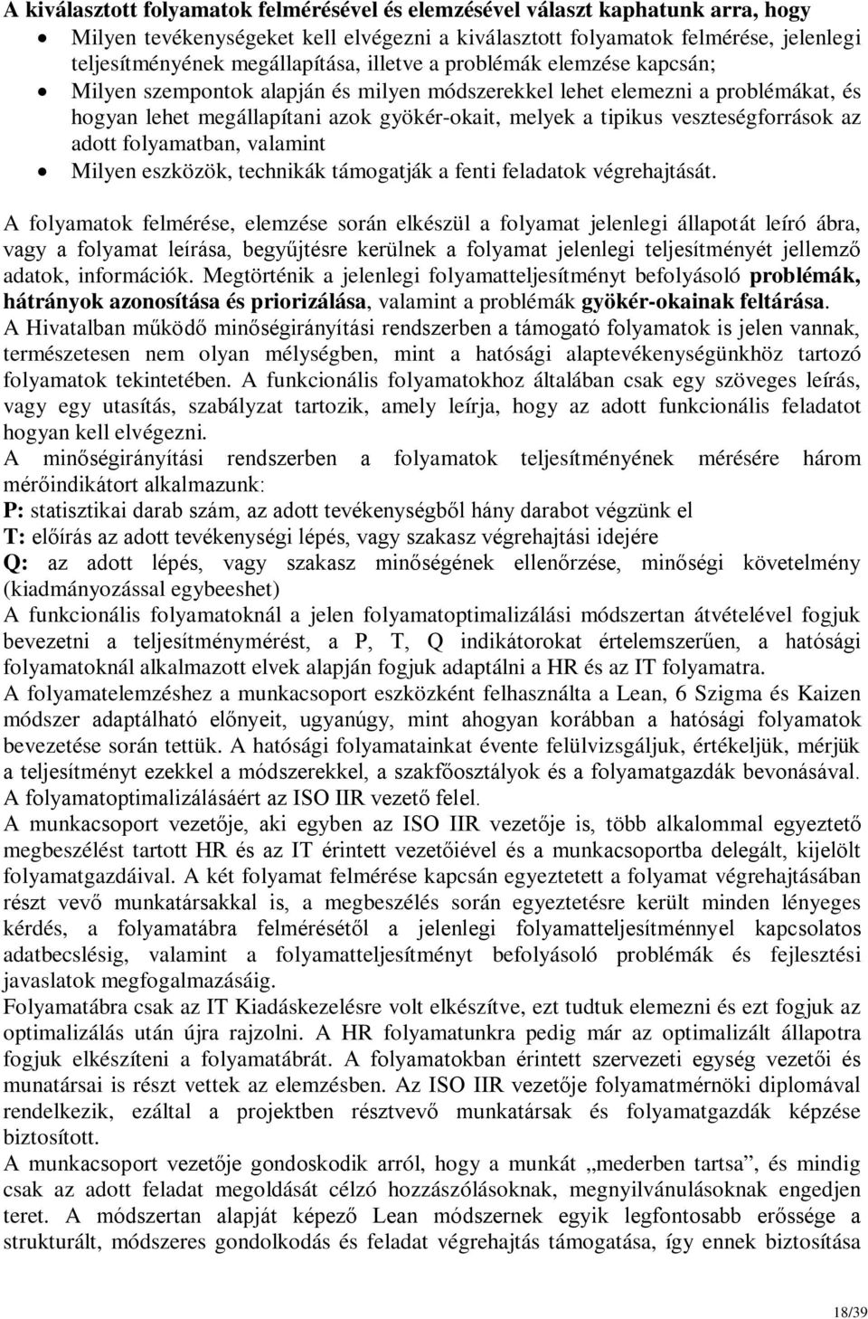 veszteségforrások az adott folyamatban, valamint Milyen eszközök, technikák támogatják a fenti feladatok végrehajtását.