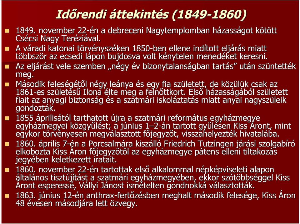 Az eljárást vele szemben négy év v bizonytalanságban tartás után n szüntett ntették meg.