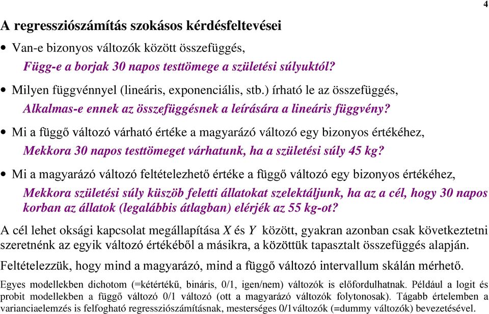 Mi a függő változó várható értéke a magyarázó változó egy bizonyos értékéhez, Mekkora 3 napos testtömeget várhatunk, ha a születési súly 45 kg?