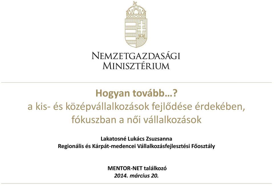 fókuszban a női vállalkozások Lakatosné Lukács