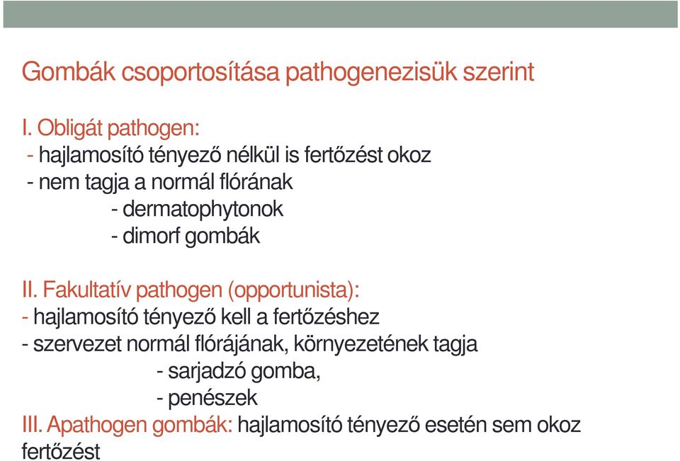 dermatophytonok - dimorf gombák II.