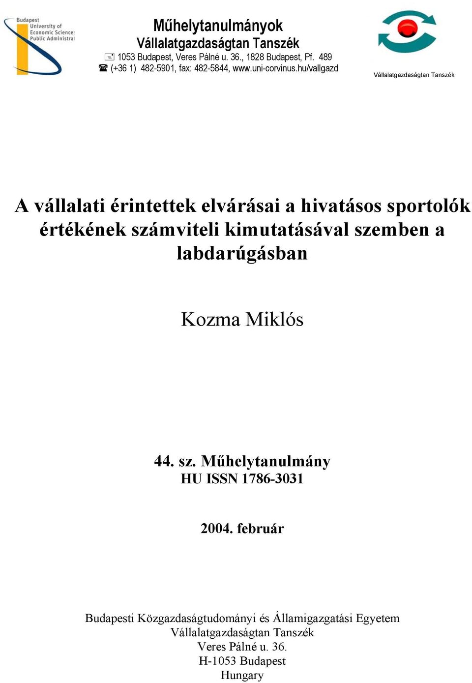 hu/vallgazd Vállalatgazdaságtan Tanszék A vállalati érintettek elvárásai a hivatásos sportolók értékének számviteli