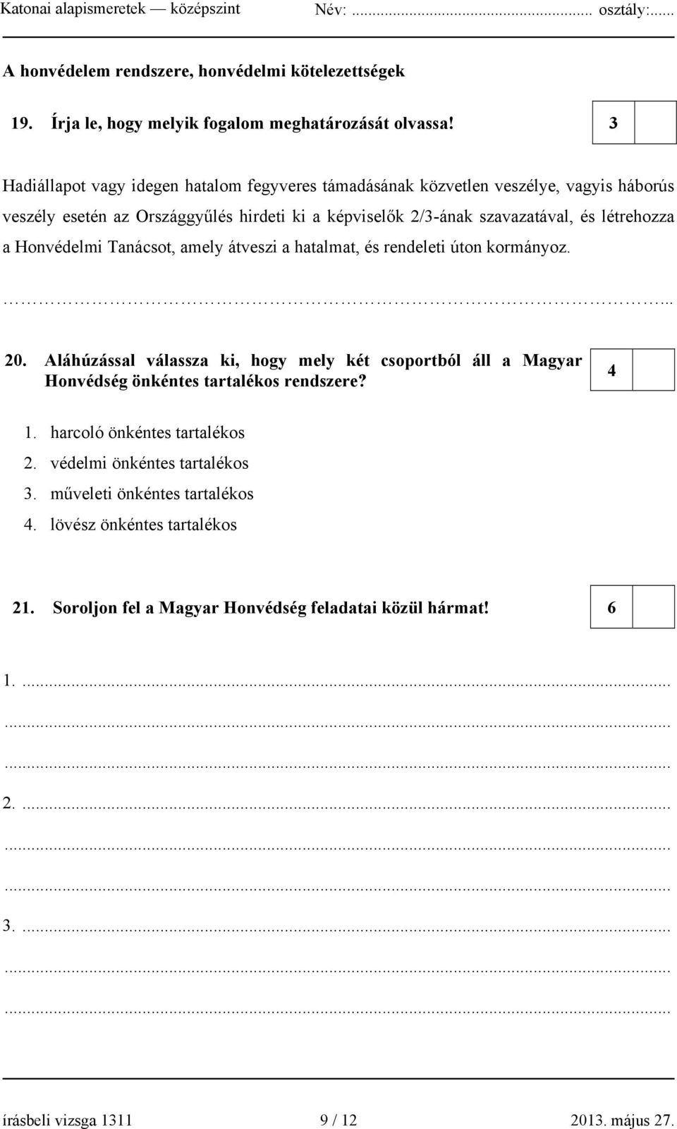 a Honvédelmi Tanácsot, amely átveszi a hatalmat, és rendeleti úton kormányoz.... 20.