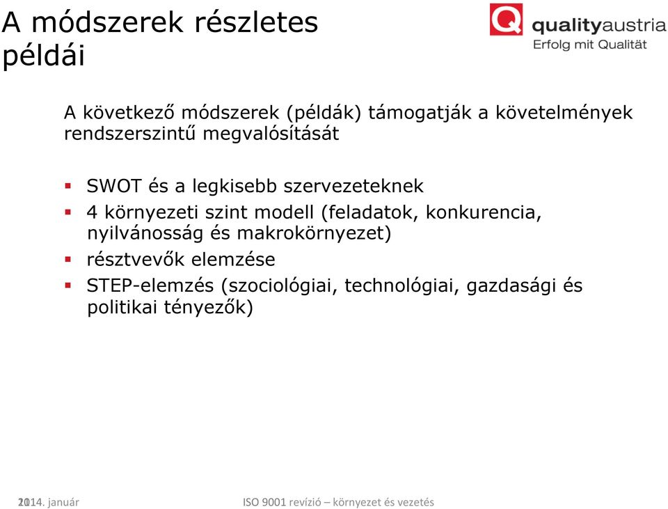 (feladatok, konkurencia, nyilvánosság és makrokörnyezet) résztvevők elemzése STEP-elemzés