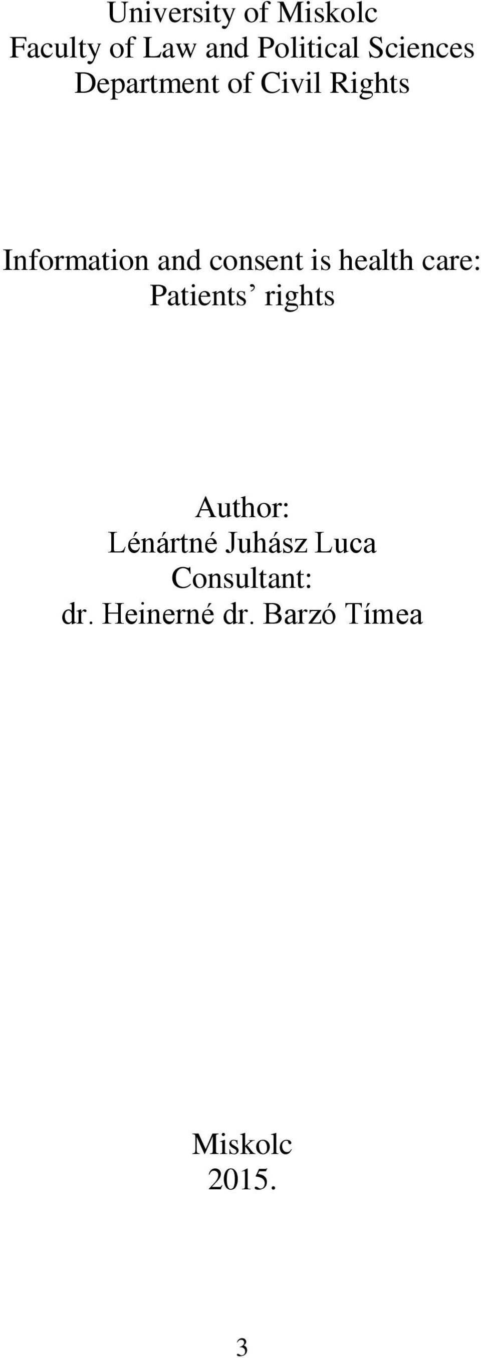 consent is health care: Patients rights Author: Lénártné