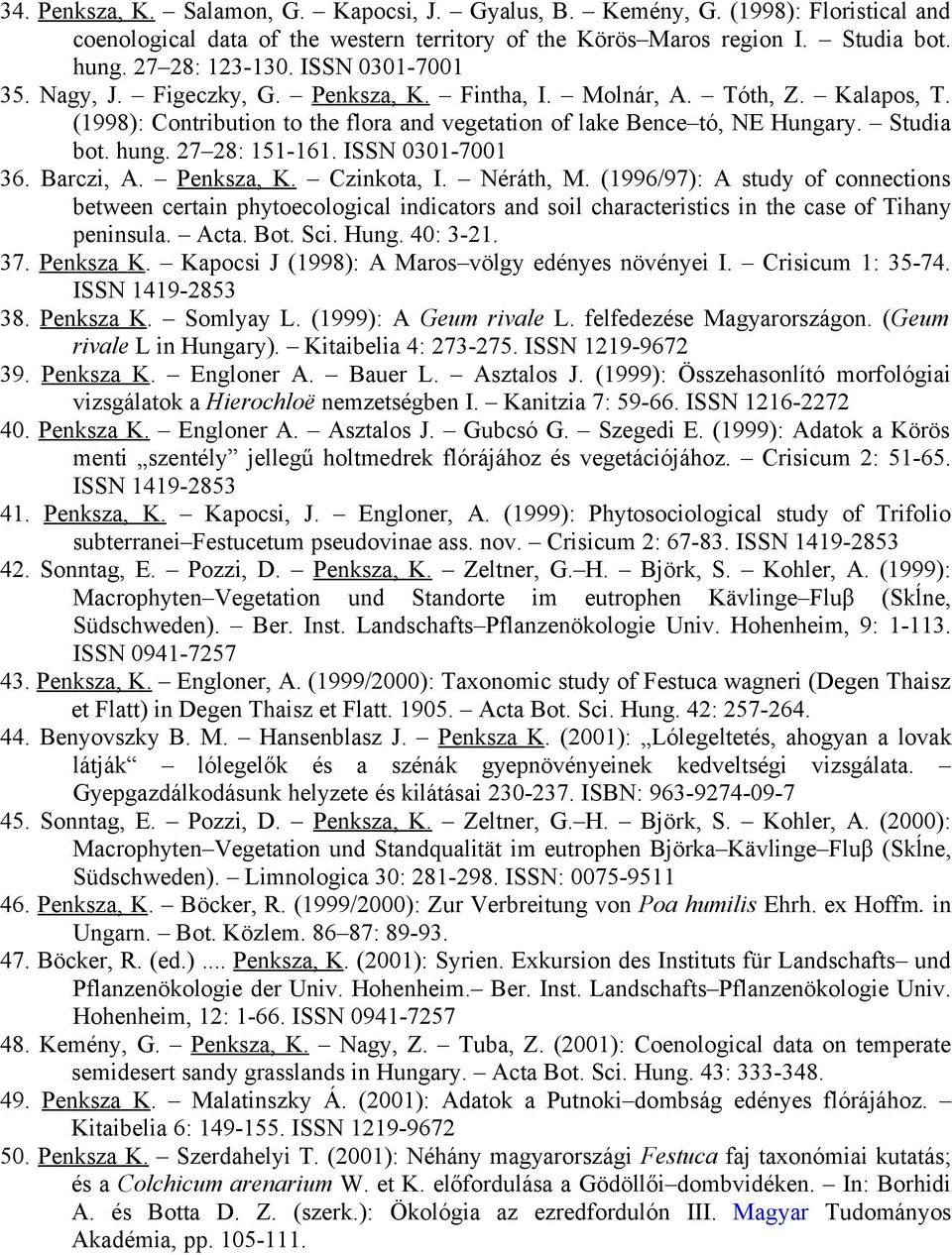 27 28: 151-161. ISSN 0301-7001 36. Barczi, A. Penksza, K. Czinkota, I. Néráth, M.