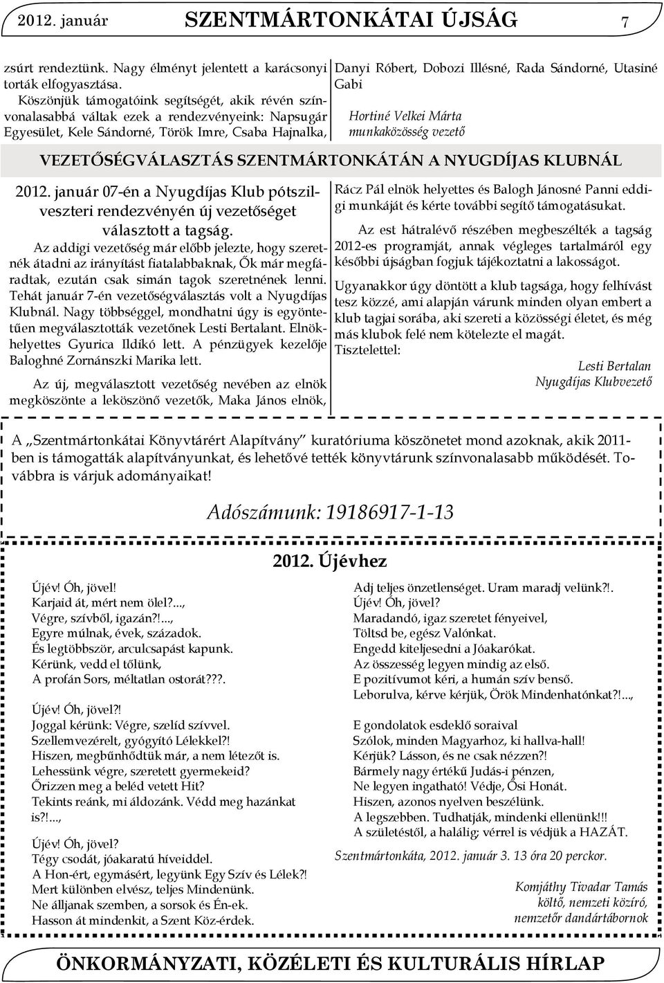 Utasiné Gabi Hortiné Velkei Márta munkaközösség vezető VEZETŐSÉGVÁLASZTÁS SZENTMÁRTONKÁTÁN A NYUGDÍJAS KLUBNÁL 2012.