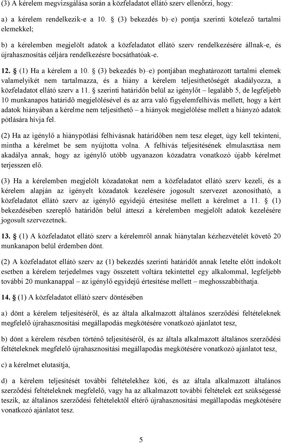 bocsáthatóak-e. 12. (1) Ha a kérelem a 10.