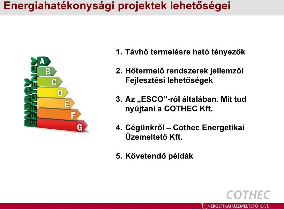 Hőtermelő rendszerek jellemzői Fejlesztési lehetőségek 3.