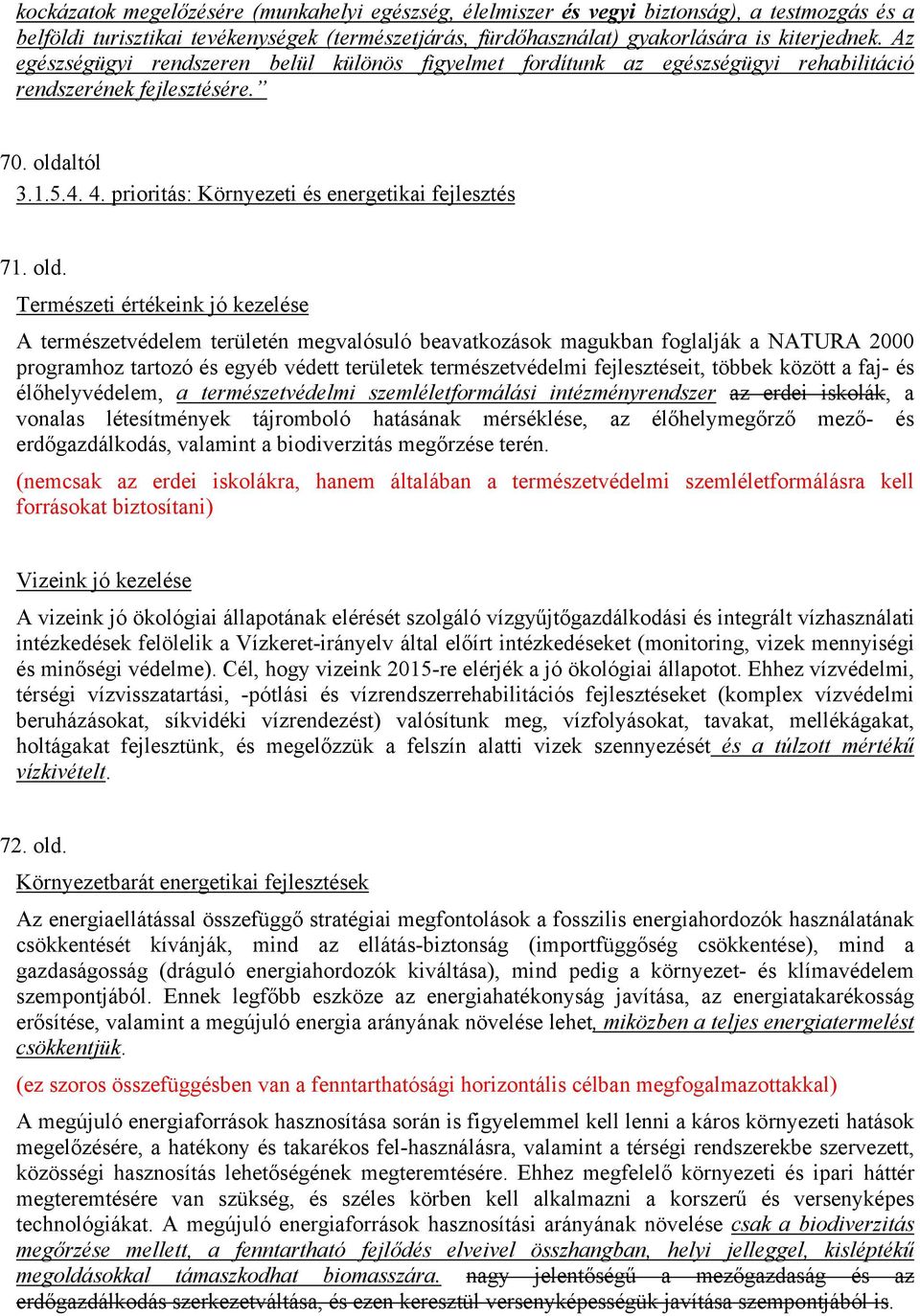 ltól 3.1.5.4. 4. prioritás: Környezeti és energetikai fejlesztés 71. old.