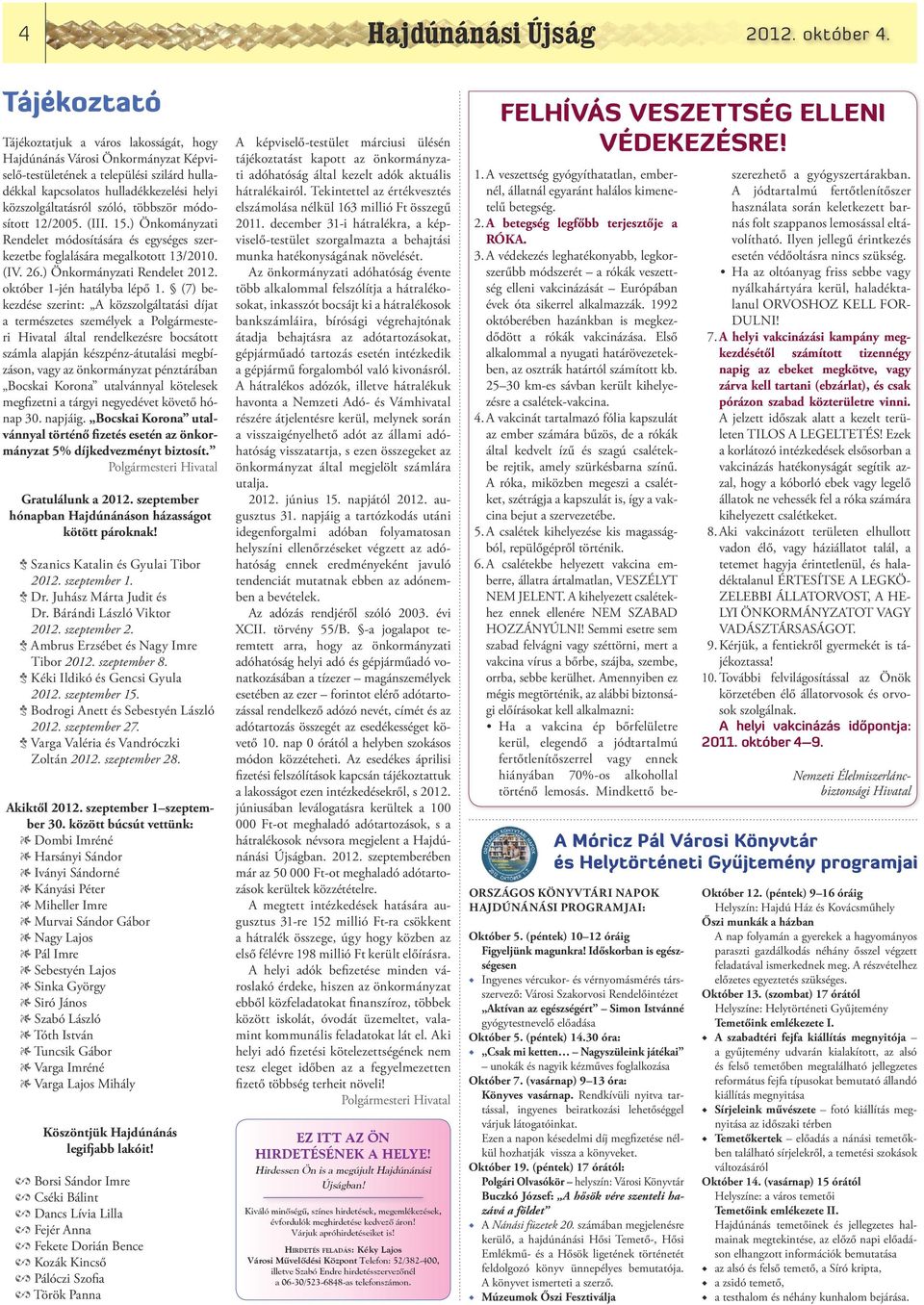 többször módosított 12/2005. (III. 15.) Önkományzati Rendelet módosítására és egységes szerkezetbe foglalására megalkotott 13/2010. (IV. 26.) Önkormányzati Rendelet 2012.