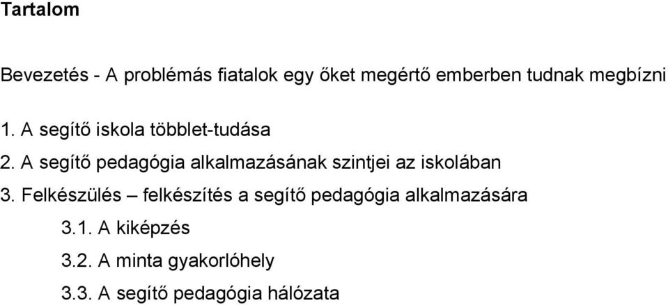 A segítő pedagógia alkalmazásának szintjei az iskolában 3.