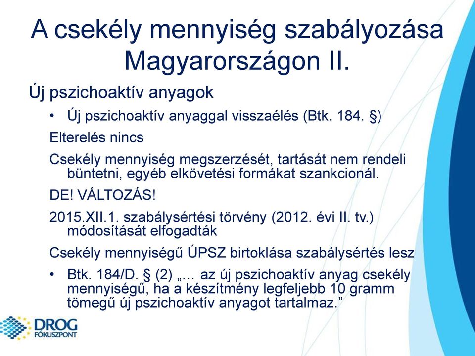 VÁLTOZÁS! 2015.XII.1. szabálysértési törvény (2012. évi II. tv.