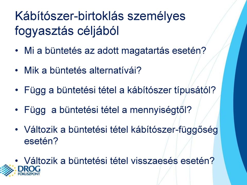 Függ a büntetési tétel a kábítószer típusától?