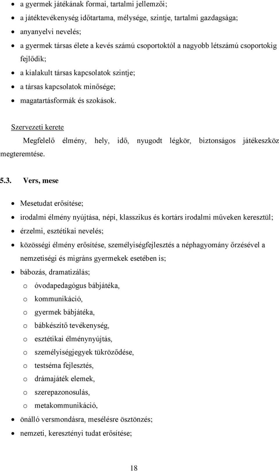 Megfelelő élmény, hely, idő, nyugodt légkör, biztonságos játékeszköz 5.3.